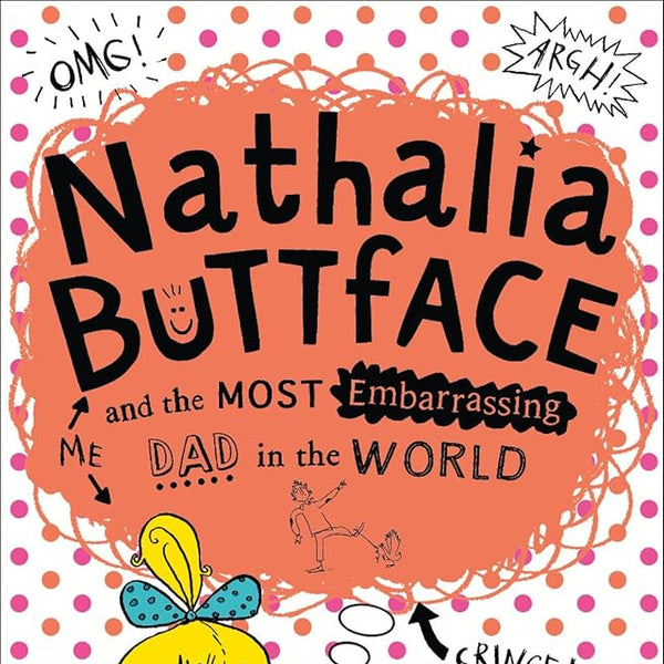 Nigel Smith Nathalia Buttface and the Most Embarrassing Dad in the World cover image