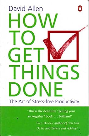 David Allen How to Get Things Done, the Art of Stress-free Productivity cover image