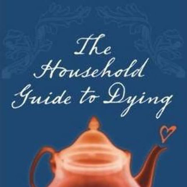 Debra Adelaide The Household Guide to Dying cover image