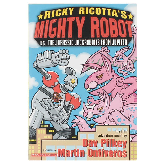 Ricky Ricotta's Mighty Robot vs. the Jurassic Jack Rabbits from Jupiter cover image