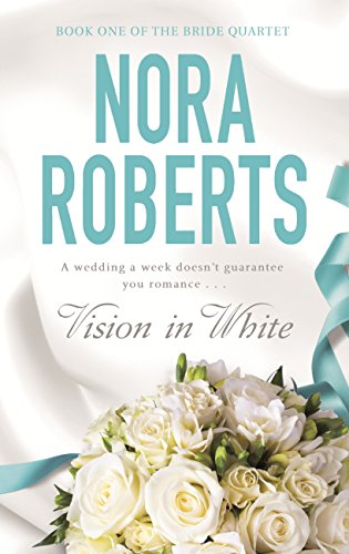 Nora Roberts Vision in White (Bride Quartet, #1) cover image