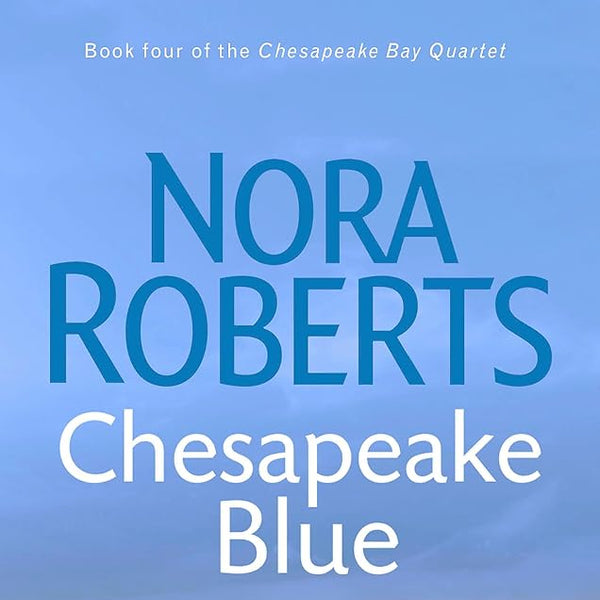 Nora Roberts Chesapeake Blue: Number 4 in series (Chesapeake Bay) cover image