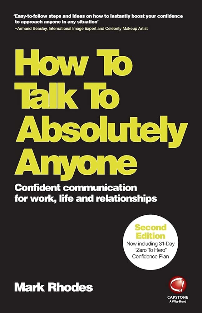 Mark Rhodes How To Talk To Absolutely Anyone: Confident Communication for Work, Life and Relationships cover image