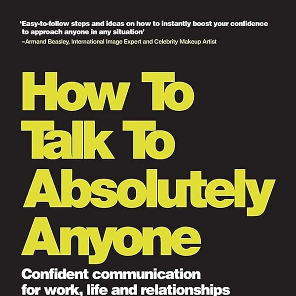 Mark Rhodes How To Talk To Absolutely Anyone: Confident Communication for Work, Life and Relationships cover image