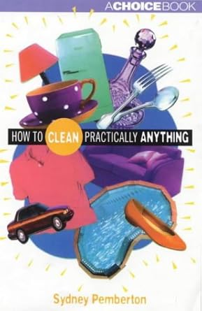 Sydney Pemberton How To Clean Practically Anything cover image