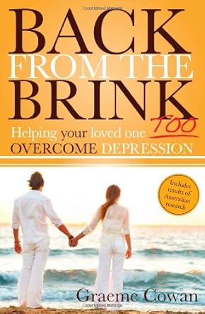 Graeme Cowan Back from the Brink Too: Supporting Your Loved Ones Overcoming Depression cover image