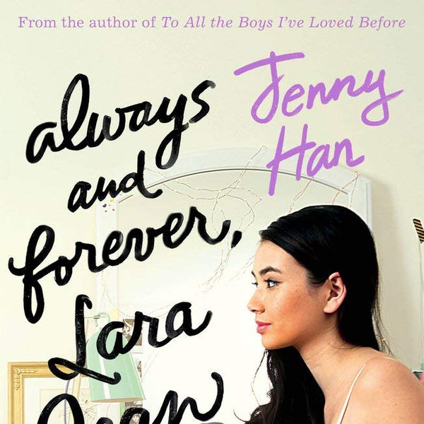 Jenny Han Always and Forever, Lara Jean (To All the Boys Trilogy 3) cover image