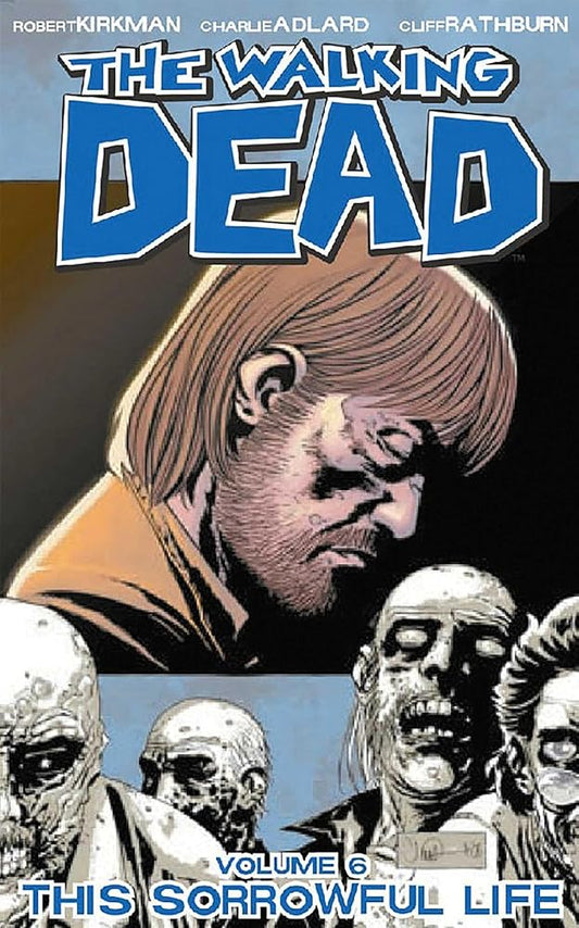 The Walking Dead, Vol. 6: This Sorrowful Life cover image