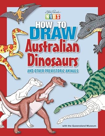 Steve Parish How To Draw Book: Australian Dinosaurs & Other Prehistoric Animals cover image