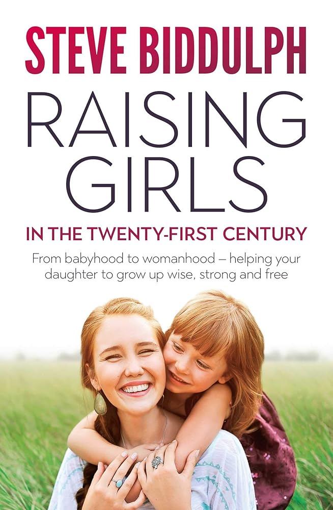 Steve Biddulph Raising Girls in the 21st Century cover image