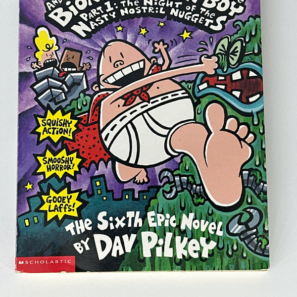 Captain Underpants and the Big, Bad Battle of the Bionic Booger Boy, Part 1: The Night of the Nasty Nostril Nuggets (Captain Underpants, #6) front cover used books