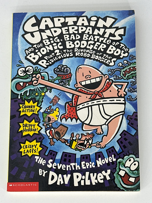 Dav Pilkey Captain Underpants and the Big, Bad Battle of the Bionic Booger Boy, Part 2: The Revenge of the Ridiculous Robo-Boogers front cover used books