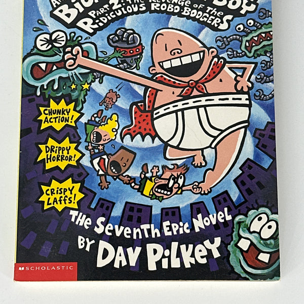 Dav Pilkey Captain Underpants and the Big, Bad Battle of the Bionic Booger Boy, Part 2: The Revenge of the Ridiculous Robo-Boogers front cover used books