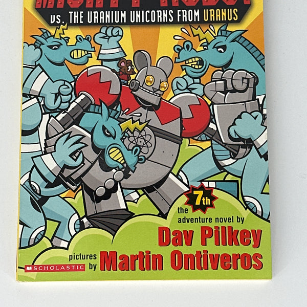 Dav Pilkey Ricky Ricotta's Mighty Robot vs. the Uranium Unicorns from Uranus (Ricky Ricotta, No. 7) front cover used books