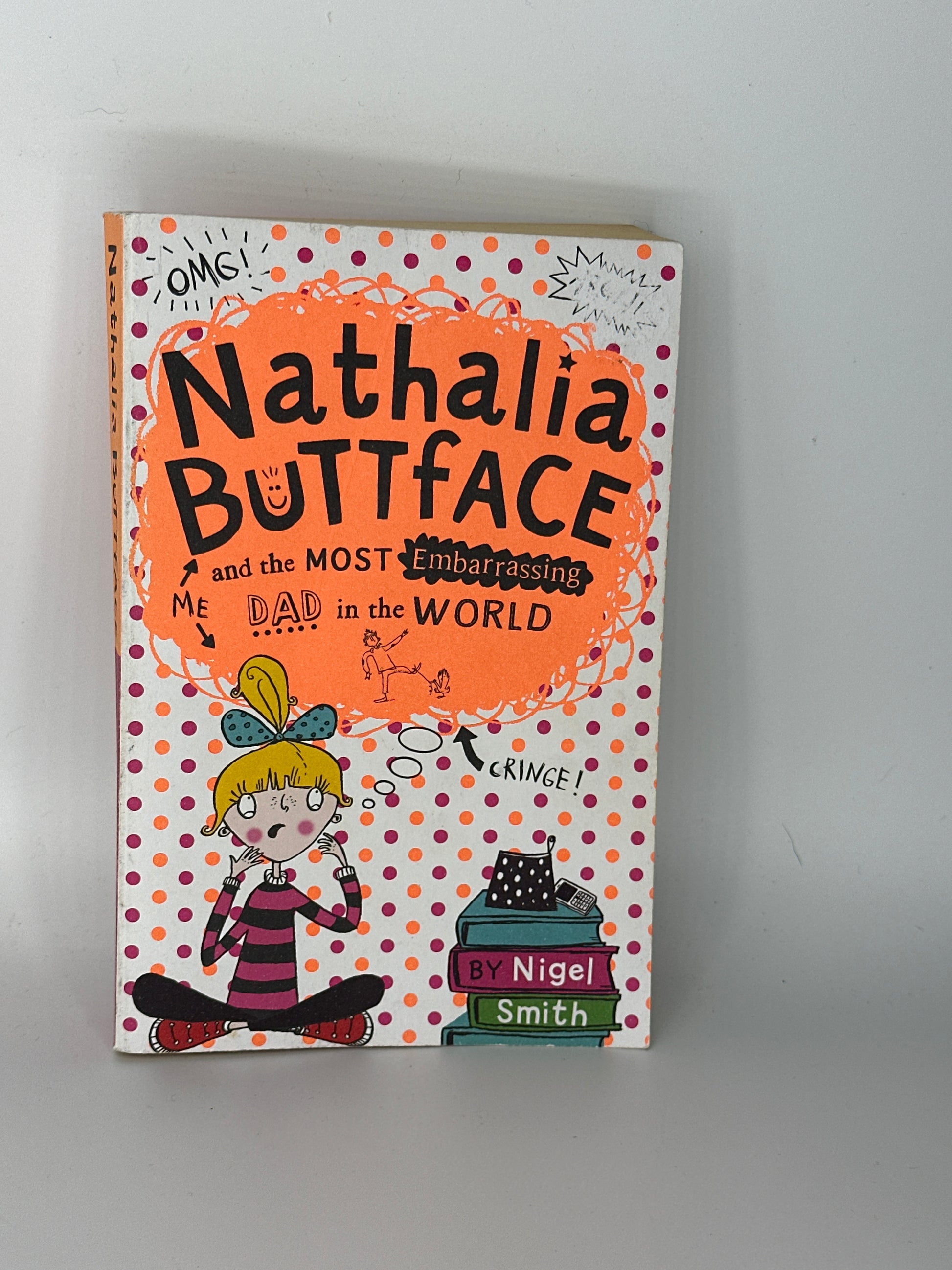 Nigel Smith Nathalia Buttface and the Most Embarrassing Dad in the World front cover used books